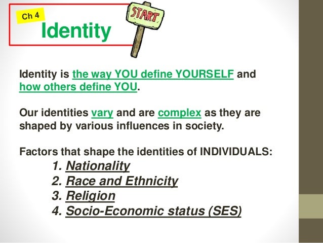 A definition of identity and the factors that influence the shaping of ones identity what shapes our identity essay